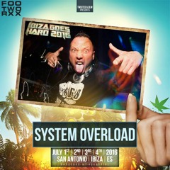 Twisted's Darkside Podcast 254 - SYSTEM OVERLOAD - Ibiza Goes Hard 2016 Mix #2