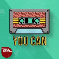 Mix n Blend - You Can