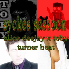 Alice Deejay X Toby Turner Beat- syckes sassoon (TURN DOWN YOUR FUCKING VOLUME)