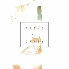 Drive Me Crazy (Prod. by Nu Fvnk) #WAVEYWEDNESDAY