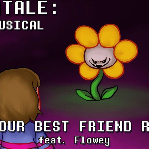 Undertale the Musical - Your Best Friend Reprise