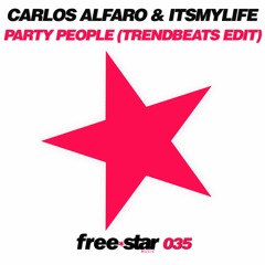Carlos Alfaro & Itsmylife - Party People (TrendBeats Edit)// FREE DOWNLOAD!