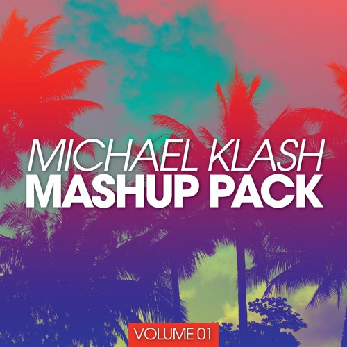 MICHAEL_KLASH MashUp Pack Vol. 1 (20 Tracks / TEASER) (FREE DOWNLOAD)