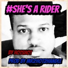 #She's A Rider By HotShot