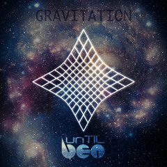 unTIL BEN - Gravitation