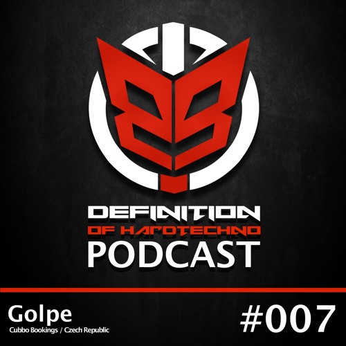 Definition Of Hard Techno - Podcast 007 with Golpe