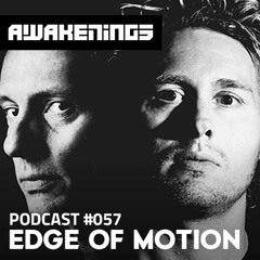 Awakenings Podcast #057 - Edge Of Motion
