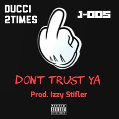 Dont Trust Ya - Von La Flare x JDOS(Prod. Izzy Stifler)