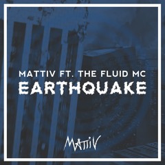 Mattiv Ft. The Fluid MC - Earthquake (BUY=FREE DL)