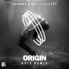 JayKode & Party Thieves - Origin (QUIX REMIX)