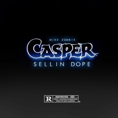 Mike Zombie - Casper Sellin' Dope