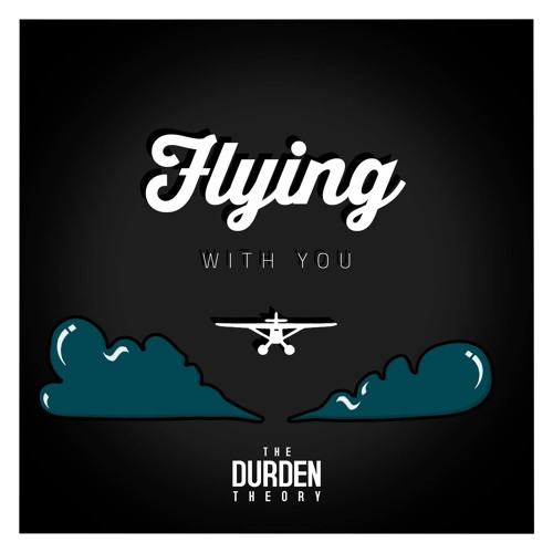 The Durden Theory Feat Nungan - Flying With You (Radio Edit)