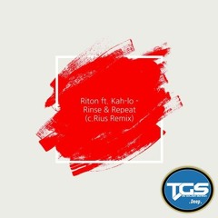 [TGS Premiere] Riton Feat. Kah - Lo - Rinse & Repeat (c.Rius Remix)
