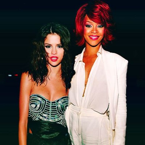 Rihanna/Selana Gomez Transition