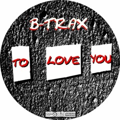 To Love You (B - Trax) Clip