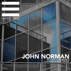 UNT052 - John Norman - Republic (Exhale Remix) [UNT Records] - Out Now!
