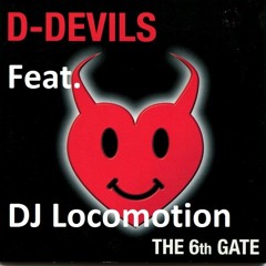 D - Devils - 6th Gate ( DJ Locomotion Remix )