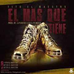 Tito El Maestro - El Mas Que Tiene