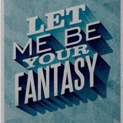 Let Me Be Your Fantasy DRUM N BASS remix by genesis1981