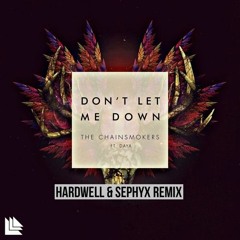 The Chainsmokers ft. Daya - Don't Let Me Down (Hardwell & Sephyx Remix)