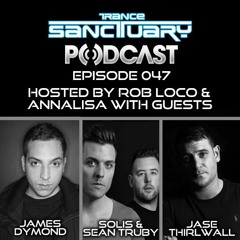 Trance Sanctuary Podcast Episode 047 with James Dymond, Solis & Sean Truby & Jase Thirlwall