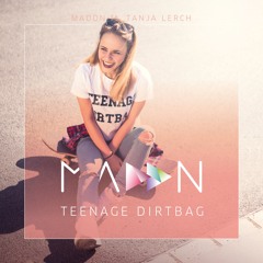 MADDN ft. Tanja Lerch - Teenage Dirtbag