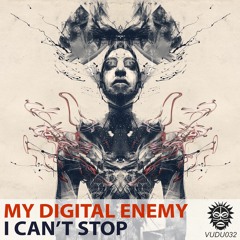 My Digital Enemy - I Can't Stop