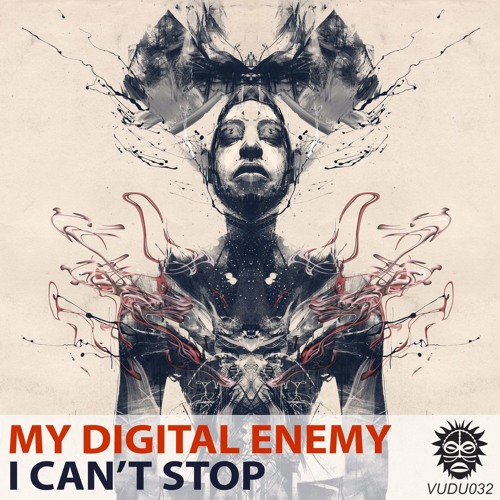 My Digital Enemy - I Can't Stop