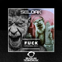 [BTMFD013] - Seloak - Fuck (Original Mix)