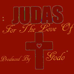 For The Love Of Judas (Judas Afro Remix) [Produced By Godo]