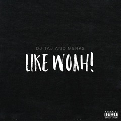 Like Woah (feat. Dj Taj, Merks & Cueheat)