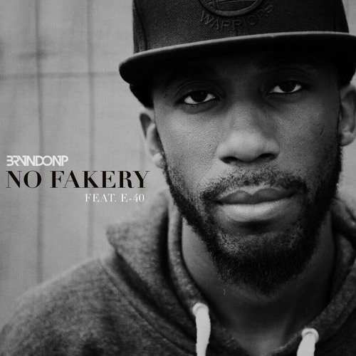 BrvndonP - No Fakery (Feat. E-40)