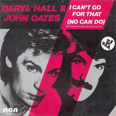 Daryl Hall And John Oates - I Can't Go For That (DJ KIK Now Can Do 2016)