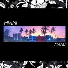 MANU - MIAMI (Prod. Manu )