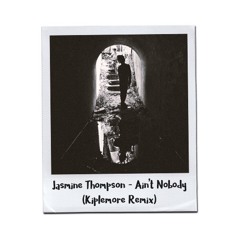 Jasmine Thompson - Ain't Nobody (Kiplemore Remix)