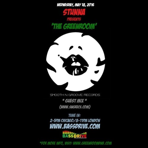 STUNNA Live in The Greenroom with SMOOTH N GROOVE RECORDS Guest Mix May 18 2016