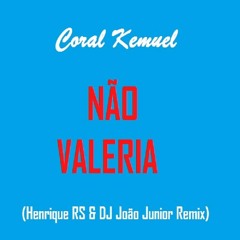 Coral Kemuel - Não Valeria (Henrique RS & DJ João Junior Remix)