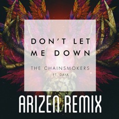 The Chainsmokers - Don't Let Me Down (Arizen Hardstyle Remix)