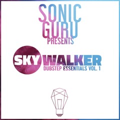 Sonic Guru Presents:  Skywalker’s Dubstep Essentials Vol. 1