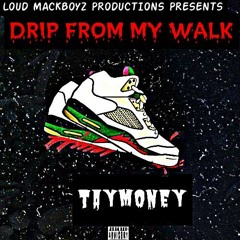 Taymoney- Drip from my walk