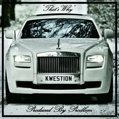 Kwestion -That's Why
