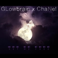 GLowbrain X ChaNel - Set Me Free (Goodbye) FREE DOWNLOAD