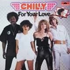 Chilly - For Your Love