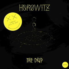 Horowitz - The Drip (CSMNT61 Acid Re - Drip)