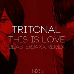 Tritonal feat. Chris Ramos & Shanahan - This Is Love (Blasterjaxx Remix)[Enhanced]
