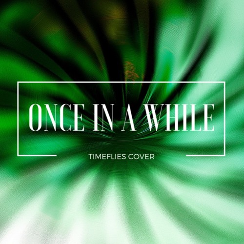 Once In A While featuring Cam Monroe - Timeflies (Cover)