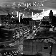 Uplifted By AlwaysReal