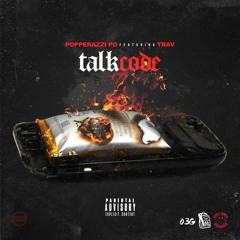 TALK CODE - POPPERAZZI PO FT. TRAV