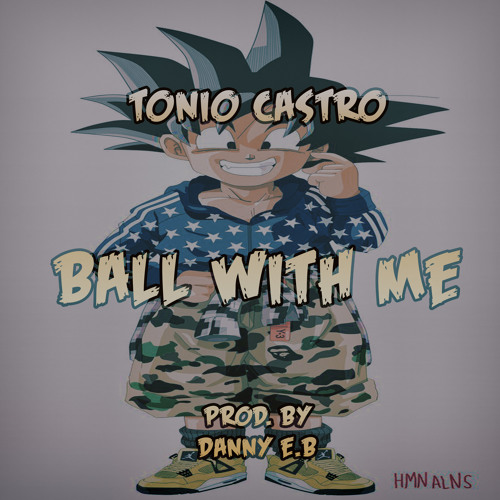 Ball with me prod. by Danny E.B