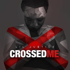 Lil Ju$tice - Crossed Me (TwoToneMix)